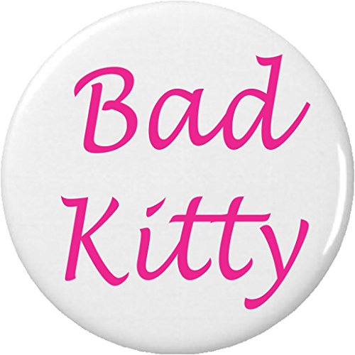 Bad Kitty 2.25â€ Large Pinback Button Pin (Pink)