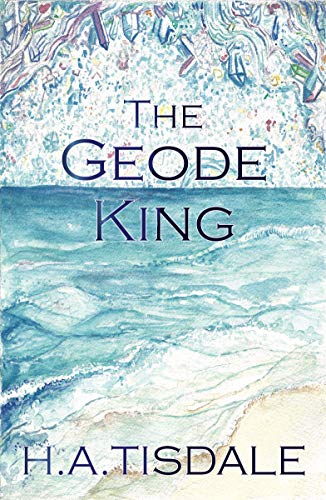 The Geode King (THE PIT Book 1) by H. A. Tisdale
