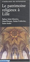Le  patrimoine religieux à Lille