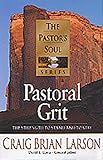 Pastoral Grit: The Strength to Stand and to Stay (The Pastor's Soul Series)