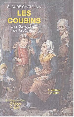 Amazon Fr Les Cousins Tome 2 Ces Savoyards De La Pampa Chatelain Claude Livres Amazon Fr Les Cousins Tome 2 Ces Savoyards De La Pampa Chatelain Claude Livres
