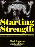 Starting Strength: A Simple and Practical Guide for Coaching Beginners cover