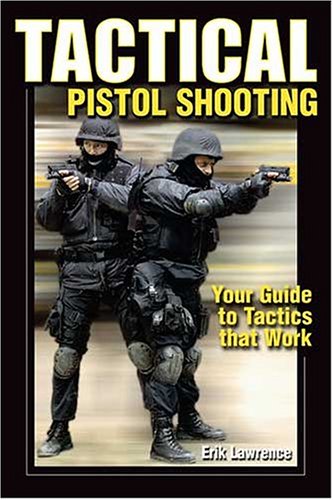 [Read] Tactical Pistol Shooting: Your Guide to Tactics That Work<br />[T.X.T]