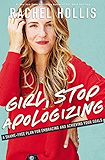 Girl, Stop Apologizing: A Shame-Free Plan for Embracing and Achieving Your Goals