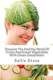 Image de Discover The Healthy World Of Fruits And Green Vegetables With Green Smoothies!