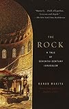 The Rock: A Tale of Seventh-Century Jerusalem by 