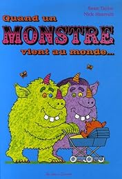 Quand un monstre vient au monde