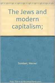 The Jews And Modern Capitalism Werner Sombart