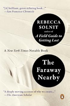 The Faraway Nearby (ALA Notable Books for Adults) by [Solnit, Rebecca]