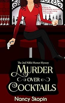 Murder Over Cocktails: The 2nd Nikki Hunter Mystery (Nikki Hunter Mysteries) by [Skopin, Nancy]