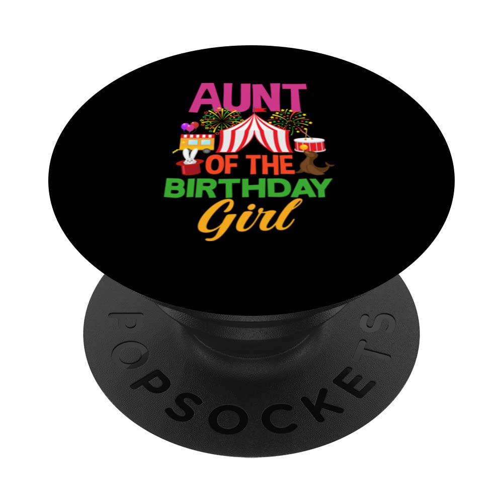 Aunt Of The Birthday Girl Carnival Party Matching Circus PopSockets Swappable PopGrip