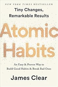 Atomic Habits: An Easy & Proven Way to Build Good Habits & Break Bad Ones book cover