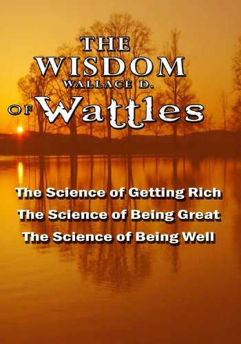 Cover of The Wisdom of Wallace D. Wattles - Including