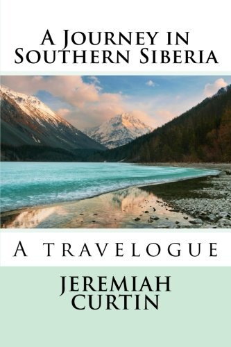 A Journey in Southern Siberia