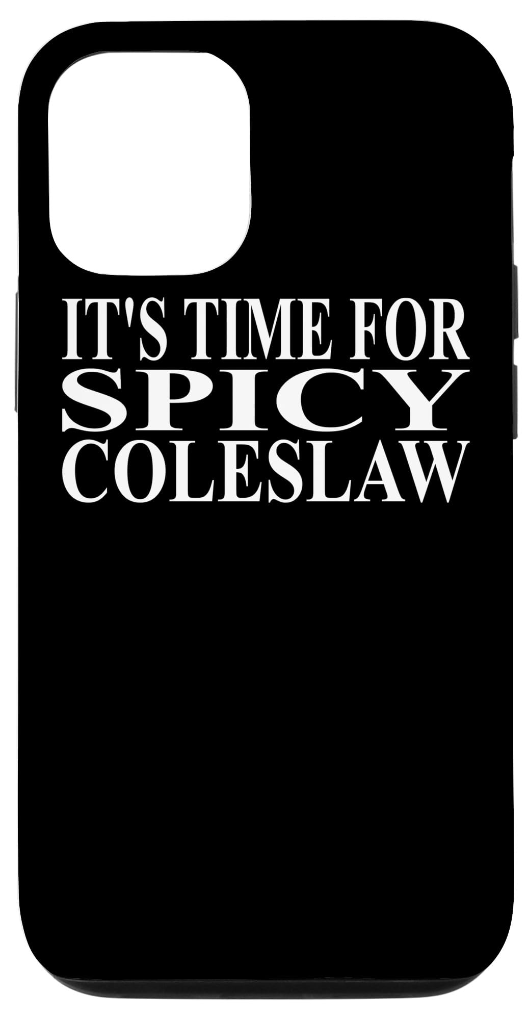 iPhone 13 Pro Spicy Coleslaw Apparel | Funny Awesome Coleslaw Design Case