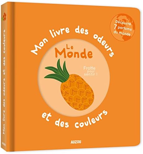 Mon livre des odeurs et des couleurs - Le monde
