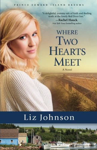 Where Two Hearts Meet: A Novel (Prince Edward Island Dreams)