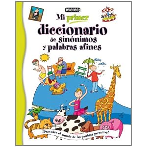 Mi primer diccionario de sinonimos y palabras afines/ My First Dictionary of Synonyms and Similar Words (Spanish Edition)