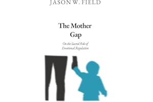 The Mother Gap: On the Sacred Role of Emotional Regulation