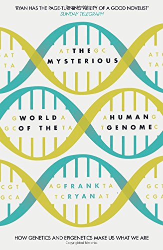 The Mysterious World of the Human Genome, by Frank Ryan