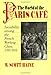 The World of the Paris Café: Sociability among the French Working Class, 1789-1914 (Johns Hopkins University Studies in Historical & Political Science)