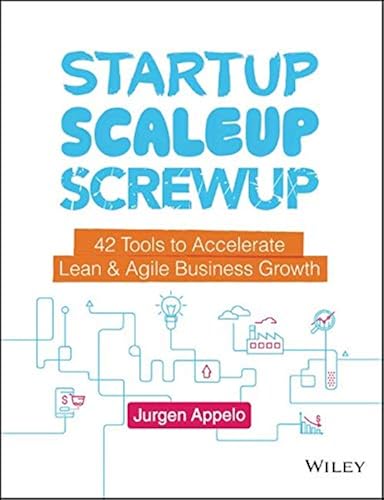 Download Startup, Scaleup, Screwup: 42 Tools to Accelerate Lean & Agile Business Growth PDF