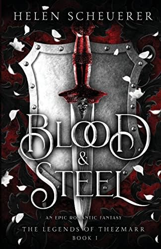 Blood & Steel: An epic romantic fantasy (The Legends of Thezmarr