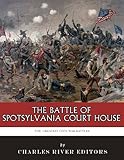 The Greatest Civil War Battles: The Battle of Spotsylvania Court House