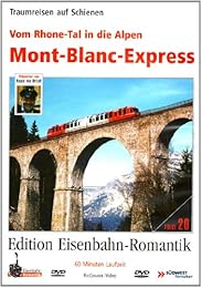 Vom Rhone-Tal in die Alpen - Mont Blanc Express