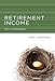 Retirement Income: Risks and Strategies (The MIT Press) by Mark J. Warshawsky