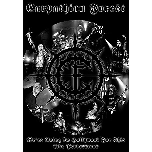Carpathian Forest - We're Going To Hollywood For This: Liveperversions