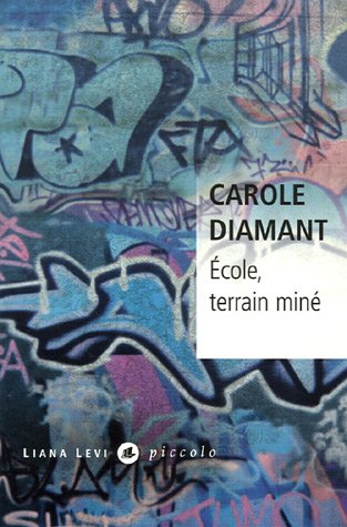 Ecole, terrain mine (French Edition) by Carole Diamant