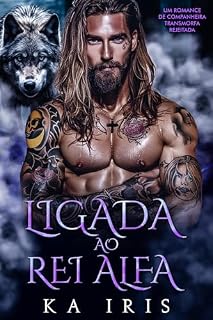 Livro Ligada ao Rei Alfa: Um Romance de Companheira Transmorfa Rejeitada (reis alfa Livro 5)