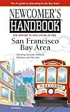 Newcomer's Handbook for Moving to And Living in the San Francisco Bay Area: Including San Jose, Oakland, Berkeley, And Palo Alto (Newcomer's Handboks) by