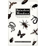 Spineless Wonders: Strange Tales from the Invertebrate World