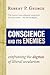 Conscience and Its Enemies: Confronting the Dogmas of Liberal Secularism (American Ideals & Institutions) (Volume 1)
