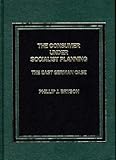 The Consumer under Socialist Planning : The East German Case, Bryson, Phillip J., 0275911357