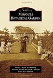 Missouri Botanical Garden (Images of America: St. Louis) by Todd E. Styles, Peter Wyse Jackson