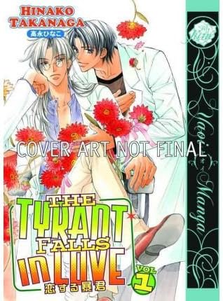 The Tyrant Falls in Love, Volume 1 [ THE TYRANT FALLS IN LOVE, VOLUME 1 ] by Takanaga, Hinako ( Author) on Sep, 14, 2010 Paperback