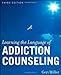 Learning the Language of Addiction Counseling