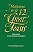 Meditations for the Twelve Great Feasts: Becoming Fully Human in Christ