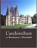l'architecture de la renaissance en Normandie by 