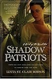 Front cover for the book Shadow Patriots: A Novel of the Revolution by Lucia St. Clair Robson