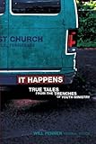 It Happens: True Tales from the Trenches of Youth Ministry by Will Penner