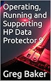 Operating, Running and Supporting HP Data Protector 9