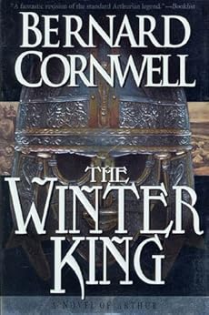 The Winter King: A Novel of Arthur (The Warlord Chronicles Book 1) by [Cornwell, Bernard]