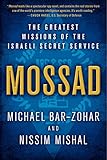 Mossad: The Greatest Missions of the Israeli Secret Service