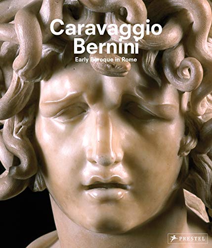 Caravaggio and Bernini: Early Baroque in Rome by 