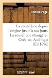 Image de La Coutellerie Depuis L Origine Jusqu a Nos Jours: La Fabrication Ancienne Moderne (Savoirs Et Traditions) (French Edition)