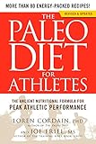 The Paleo Diet for Athletes: The Ancient Nutritional Formula for Peak Athletic Performance by Loren Cordain, Joe Friel